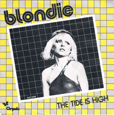 The Tide Is High by Blondie Melds Catchy Pop Melodies With Upbeat Reggae Rhythms